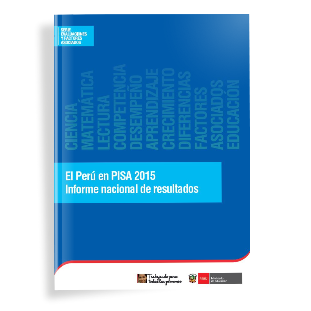 El Perú en PISA 2015 Informe nacional de resultados