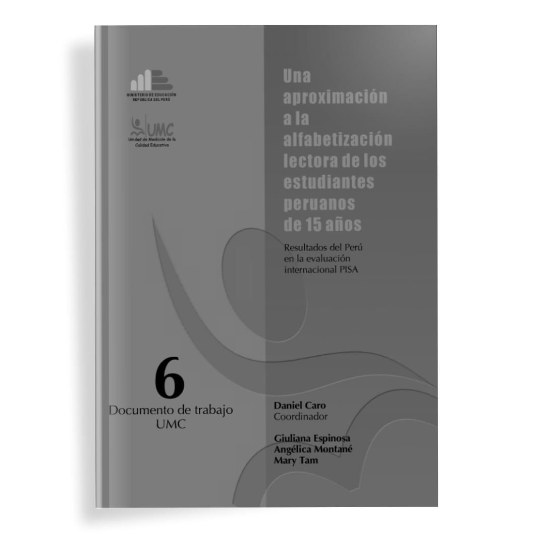 Una aproximación a la alfabetización lectora de los estudiantes peruanos de 15 años Resultados del Perú en la evaluación PISA