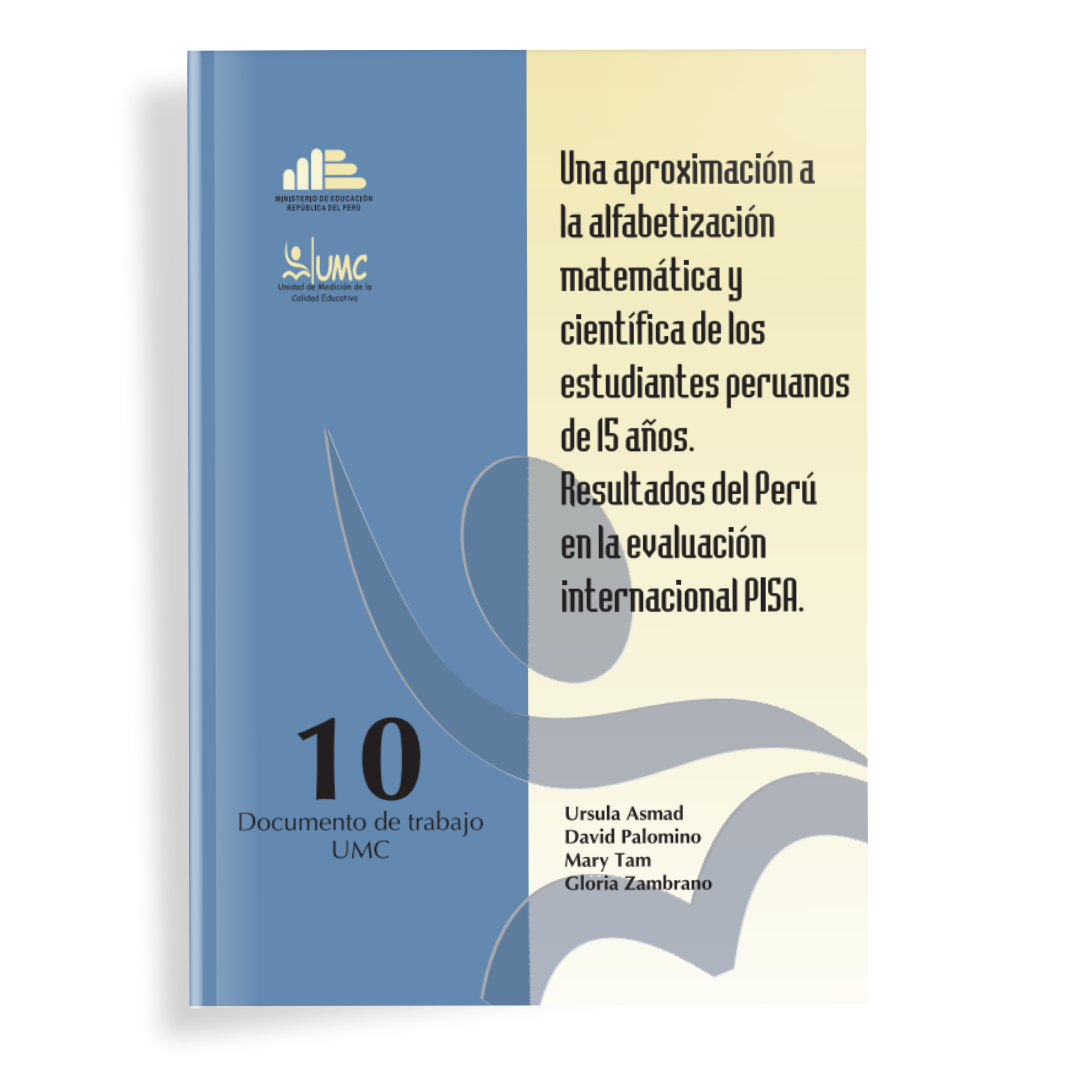 Una aproximación a la alfabetización matemática y científica de los estudiantes peruanos de 15 años Resultados del Perú en la evaluación PISA